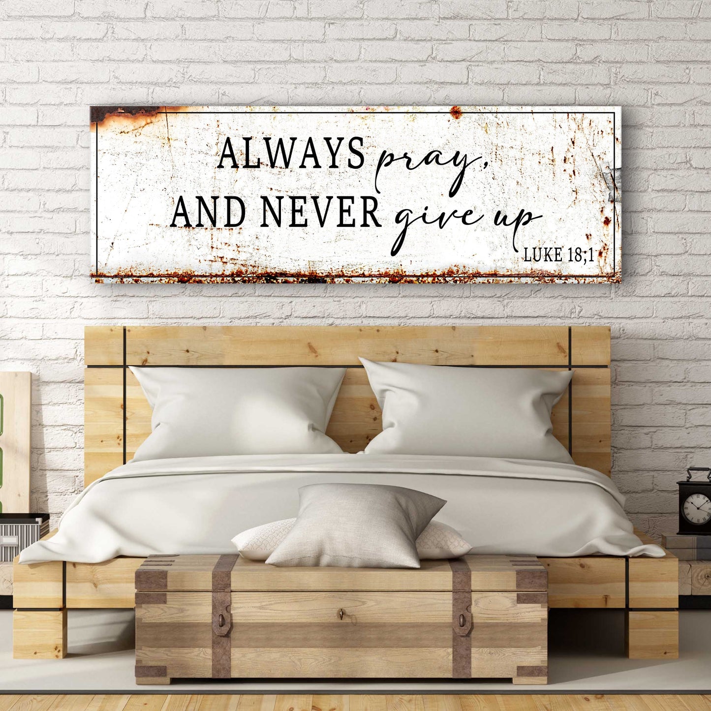 Always Pray And Never Give Up - Luke 18:1 Faith Sign